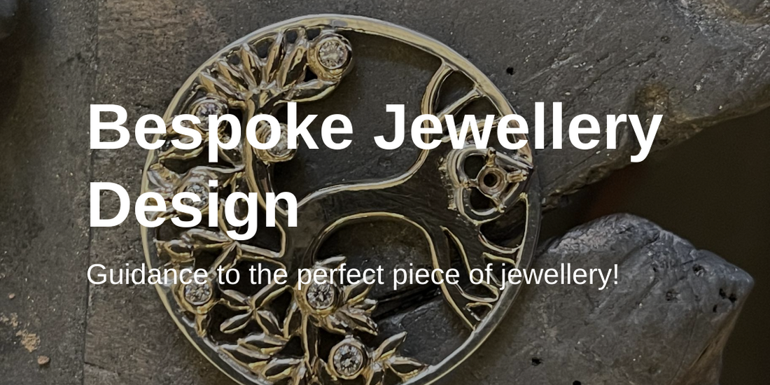 Bespoke Jewellery Design- Guidance to your dream piece of jewellery!